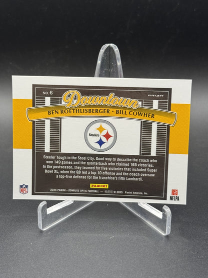 2025 Donruss Optic #6 Ben Roethlisberger / Bill Cowher Downtown Duos