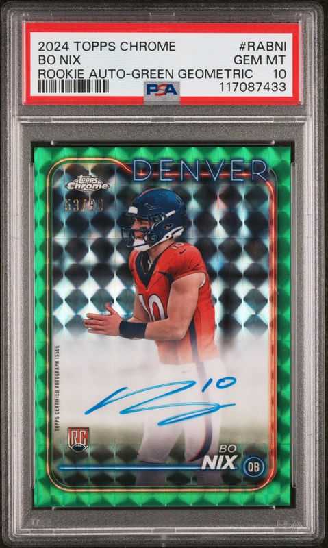 2024 Topps Chrome Rookie Autographs Variations Bo Nix #RABNI Green Geometric PSA 10